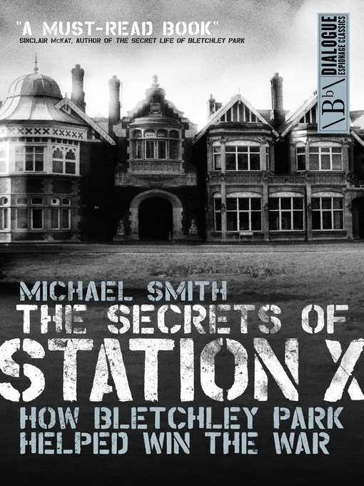 Title details for The Secrets of Station X by Michael Smith - Available